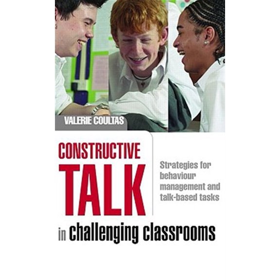 Pre-Owned Constructive Talk In Challenging Classrooms: Strategies for Behaviour Management and Talk-Based Tasks
