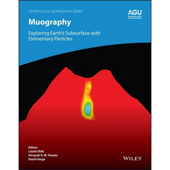 Geophysical Monograph Muography: Exploring Earth's Subsurface with Elementary Particles, (Hardcover)