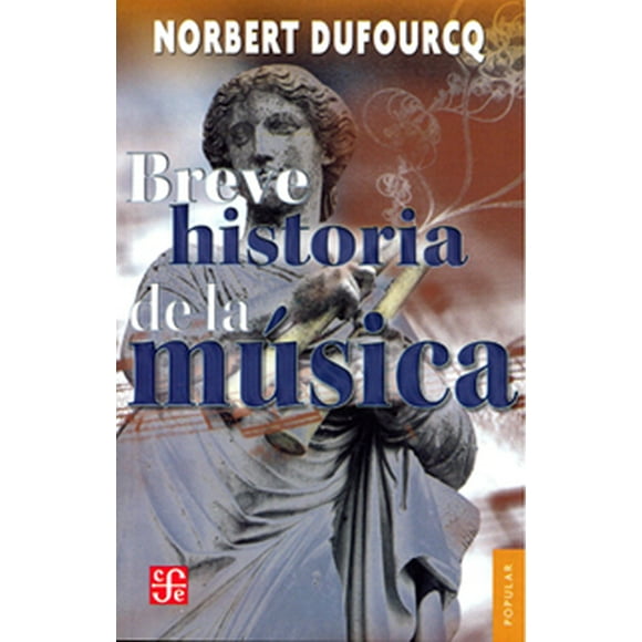 BREVE HISTORIA DE LA MÚSICA FONDO DE CULTURA ECONOMICA NORBERT DUFOURCQ