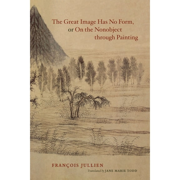 The Great Image Has No Form, or on the Nonobject Through Painting, (Paperback)
