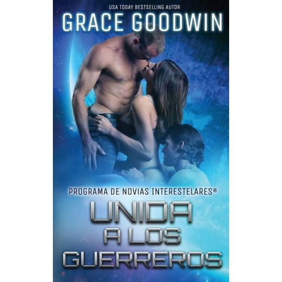 Programa de Novias Interestelares(r): Unida a los guerreros (Paperback)