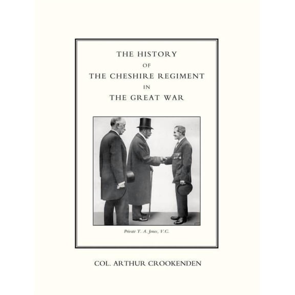 History of the Cheshire Regiment in the Great War, (Paperback)