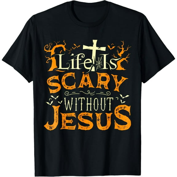 Life Is Scary Without Jesus Funny Halloween Christian T-Shirt