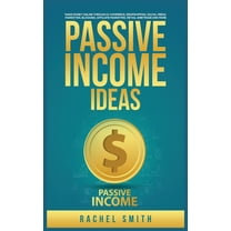 Passive Income Ideas: Make Money Online through E-Commerce, Dropshipping, Social Media Marketing, Blogging, Affiliate Ma, (Hardcover)