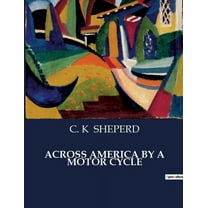 Across America by a Motor Cycle (Paperback)