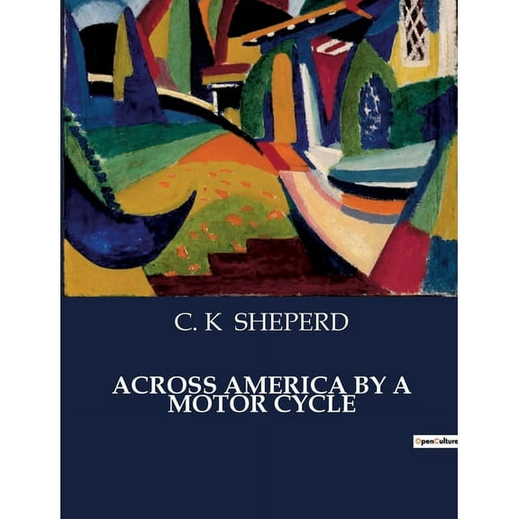 Across America by a Motor Cycle (Paperback)