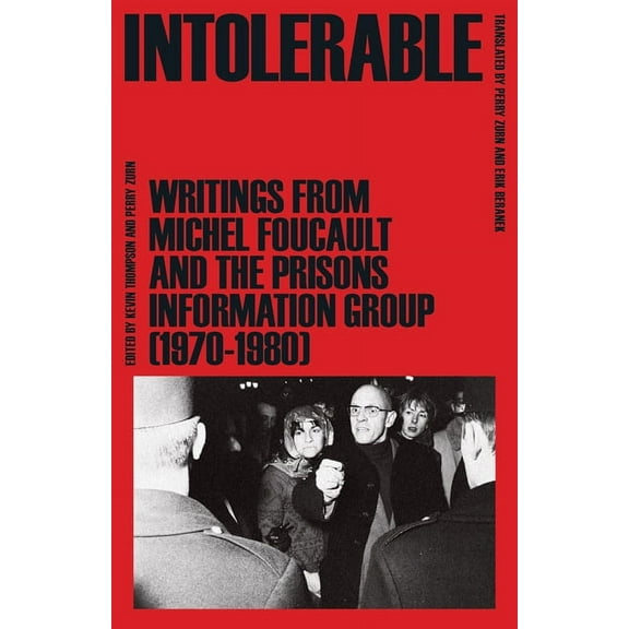 Intolerable: Writings from Michel Foucault and the Prisons Information Group (1970-1980), (Paperback)