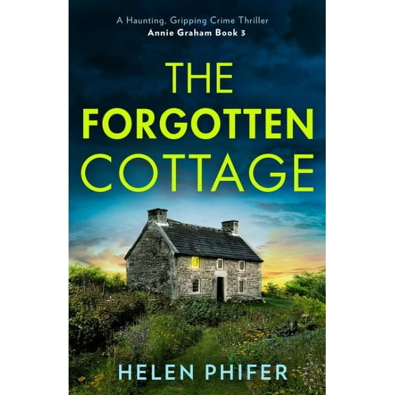 The Forgotten Cottage Helen Phifer (Paperback)