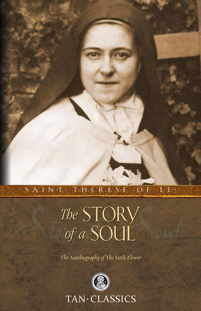 The Story of a Soul by Thérèse of Lisieux The Story of a Soul by Thérèse of Lisieux