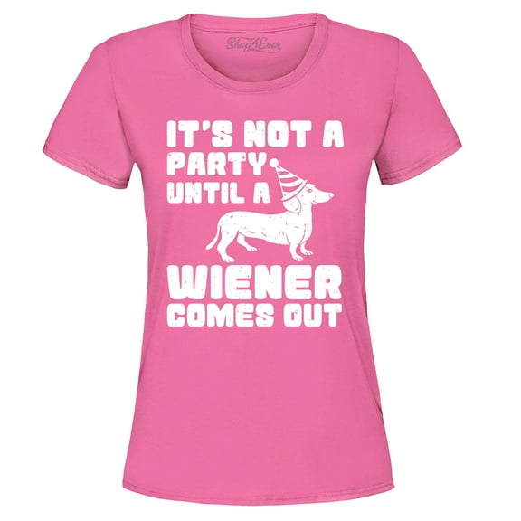 Shop4Ever Women's It's Not a Party Until The Wiener Comes Out Funny Dachshund Graphic T-Shirt Medium Azalea Pink