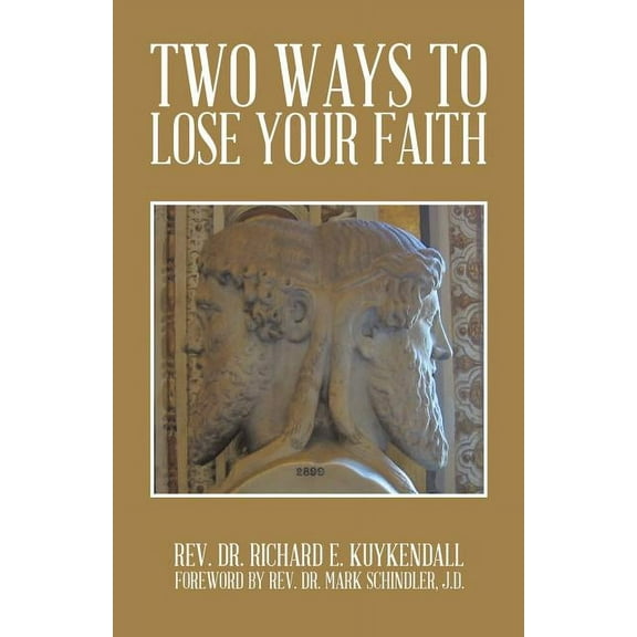 Two Ways to Lose Your Faith (Paperback) by Richard E Kuykendall