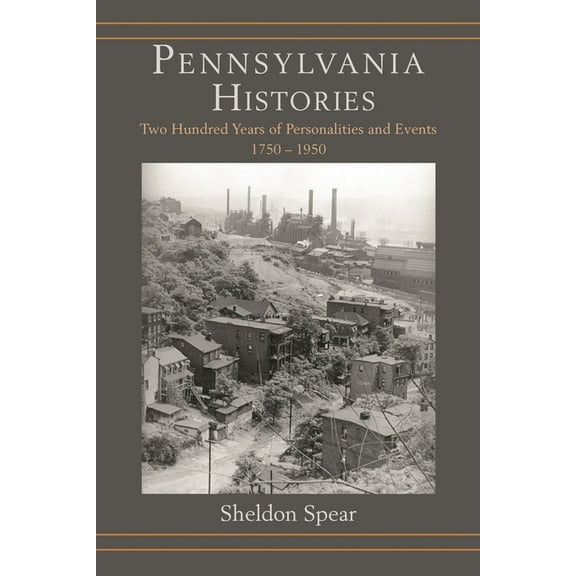 Pennsylvania Histories: Two Hundred Years of Personalities and Events, 1750-1950, (Hardcover)