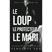 Loup: Le Loup Le Protecteur Le Mari (Paperback)