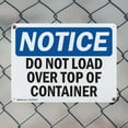 thumbnail image 5 of (2 Pack) Do Not Load Over Top Of Container OSHA Notice Sign 14 Inch X 10 Inch Indoor / Outdoor Rust-Free Aluminum Metal Signs for Workplace, Workshop, and Construction Site, Made in the USA, 5 of 8