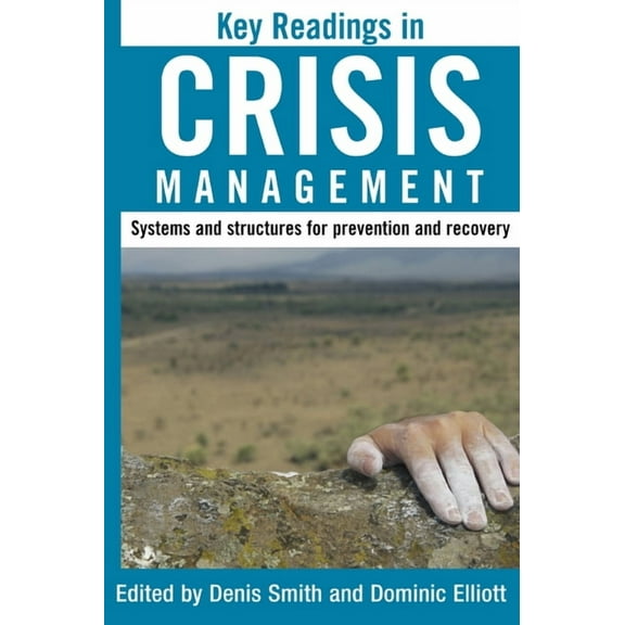 Key Readings in Crisis Management: Systems and Structures for Prevention and Recovery, (Hardcover)