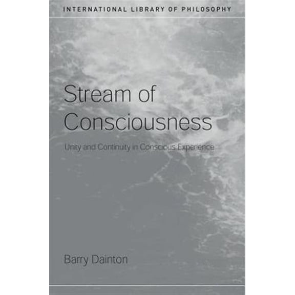 Pre-Owned International Library of Philosophy Stream of Consciousness: Unity and Continuity in Conscious Experience, (Paperback)