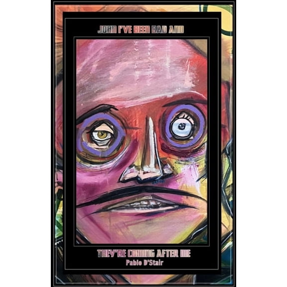 John I've Been Bad And They're Coming After Me, (Paperback)