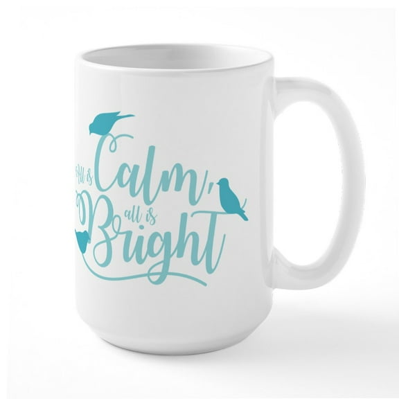 CafePress - All Is Calm Large Mug - 15 oz Ceramic Large White Novelty Mug