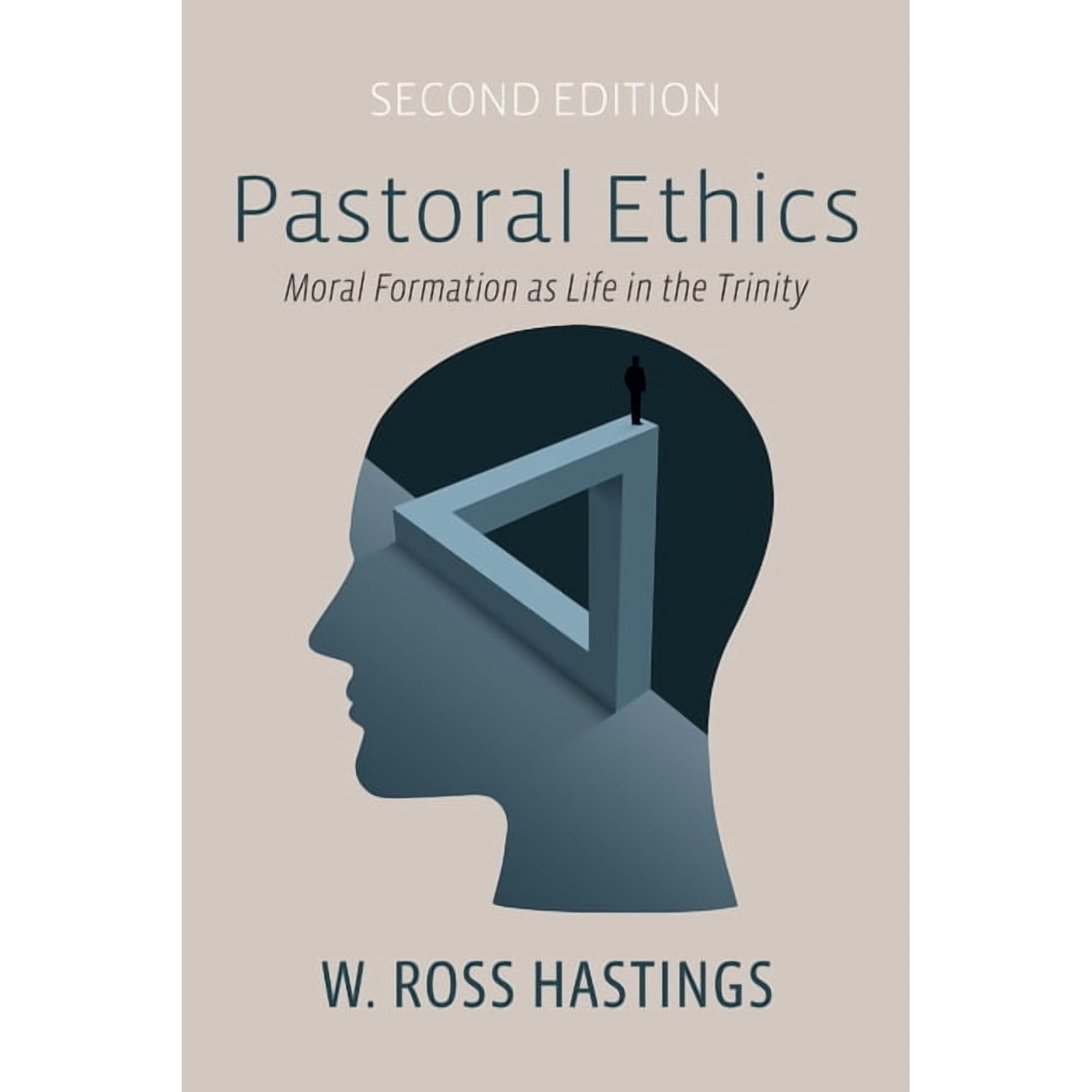 Pastoral Ethics Second Edition: Moral Formation as Life in the Trinity (Hardcover)