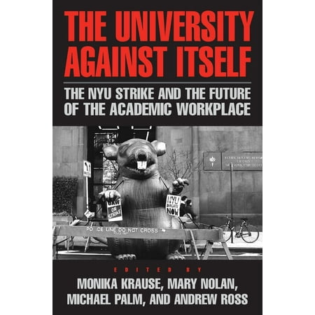UPC: 9781592137411 | The University Against Itself : The NYU Strike and the Future of the Academic Workplace (Paperback)