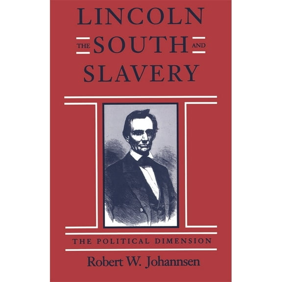 Walter Lynwood Fleming Lectures in South Lincoln, the South, and Slavery: The Political Dimension, (Paperback)