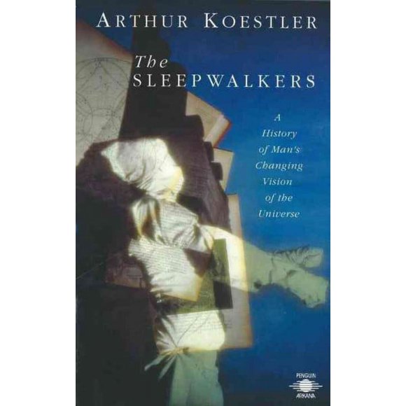 Pre-owned: Sleepwalkers : A History of Man's Changing Vision of the Universe, Paperback by Koestler, Arthur, ISBN 0140192468, ISBN-13 9780140192469