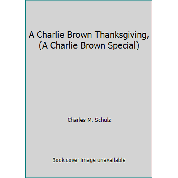 Pre-Owned A Charlie Brown Thanksgiving, (A Charlie Brown Special) (Hardcover) 0394830474 9780394830476