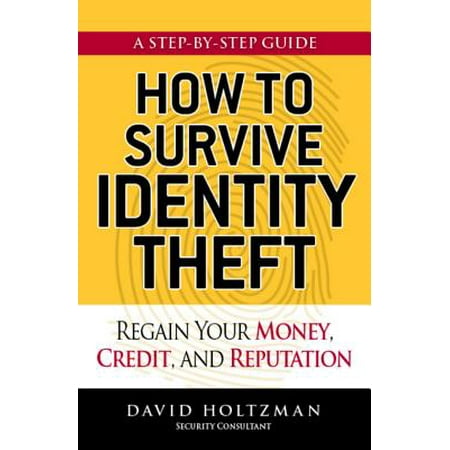 How to Survive Identity Theft - eBook (Best Way To Protect Against Identity Theft)