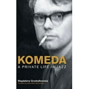 Komeda: A Private Life in Jazz (Hardcover)