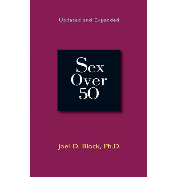 Sex Over 50 : Updated and Expanded (Paperback)