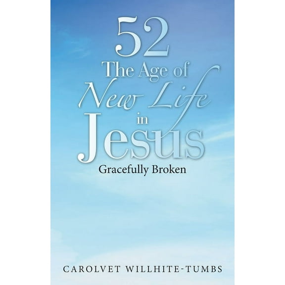 52 the Age of New Life in Jesus