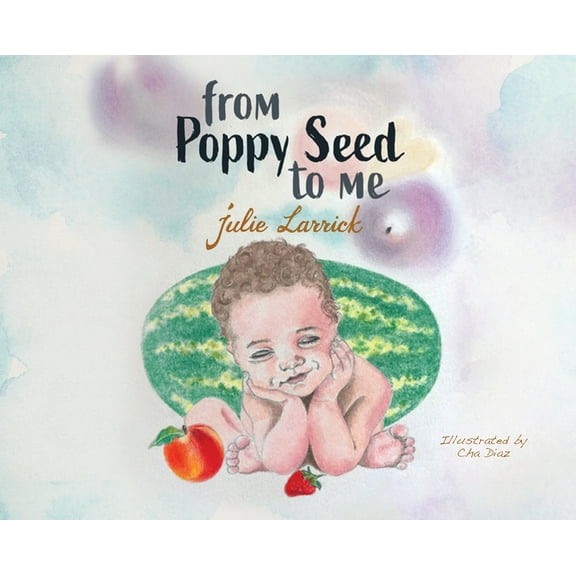 From Poppy Seed to Me, (Hardcover)
