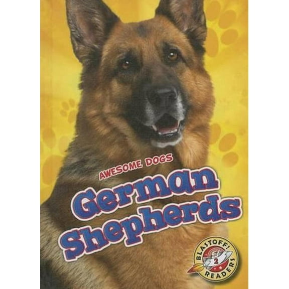 Awesome Dogs: German Shepherds (Hardcover)