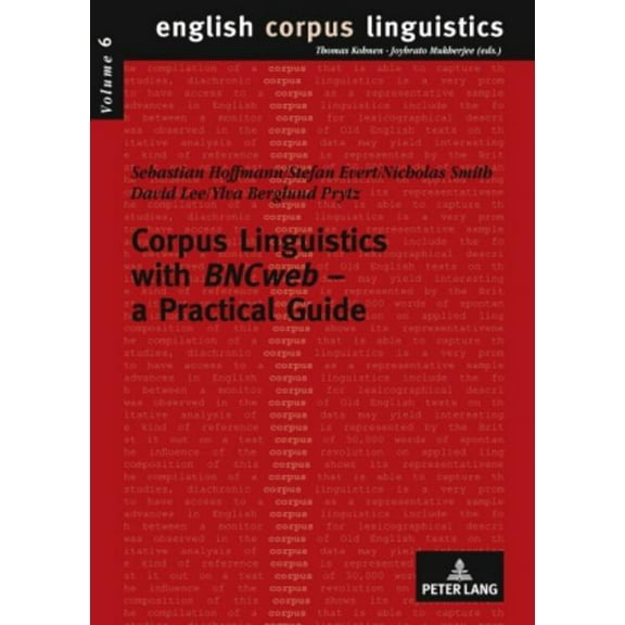 English Corpus Linguistics: Corpus Linguistics with BNCweb - a Practical Guide (Paperback)