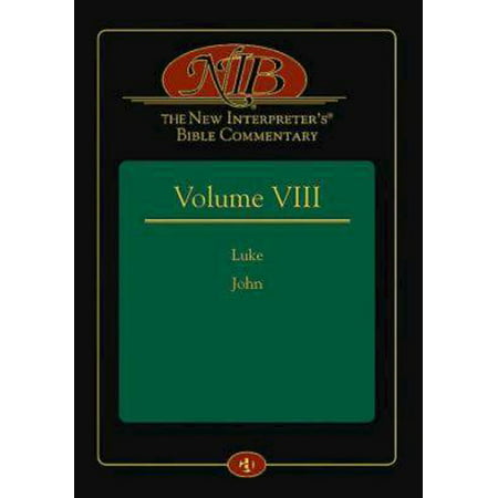 The New Interpreter's(r) Bible Commentary Volume VIII : Luke and