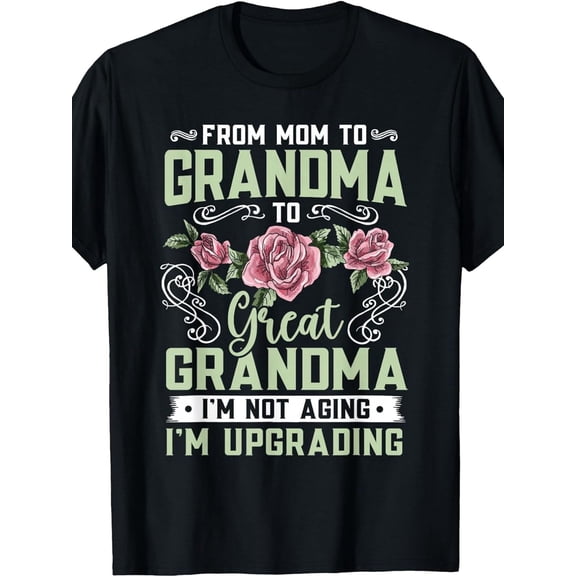 Retro Great Grandma T-Shirt Funny Mothers Day Gift for Women From Mom to Grandma I'm Not Aging I'm Upgrading Floral Graphic Tee