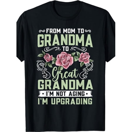 Retro Great Grandma T-Shirt Funny Mothers Day Gift for Women From Mom to Grandma I'm Not Aging I'm Upgrading Floral Graphic Tee
