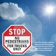thumbnail image 6 of Stop No Pedestrians for Trucks Only (5 Pack) 10 inch X 10 inch Octagon Rust Free Aluminum Metal Signs Weather Resistant, UV Protected for Workplace, Private Property, and Construction, 6 of 6