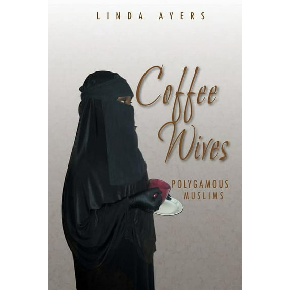 Coffee Wives : Polygamous Muslims