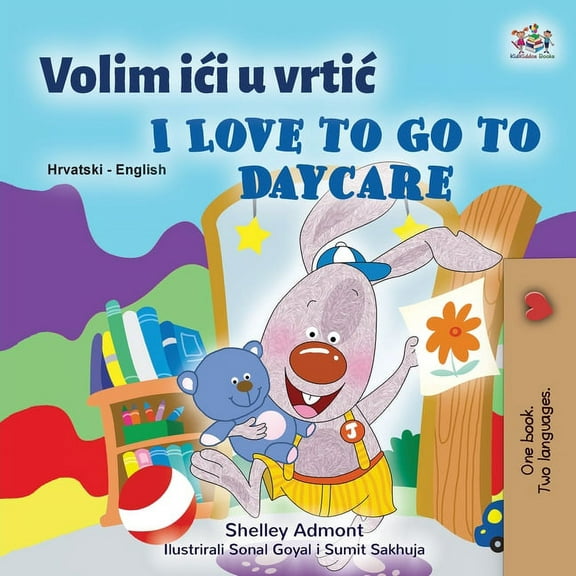 Croatian English Bilingual Collection I Love to Go to Daycare (Croatian English Bilingual Book for Kids), (Paperback)