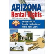 Arizona Rental Rights: A Guide Book for Tenants, Landlords and Mobile Home Users, Used [Paperback]