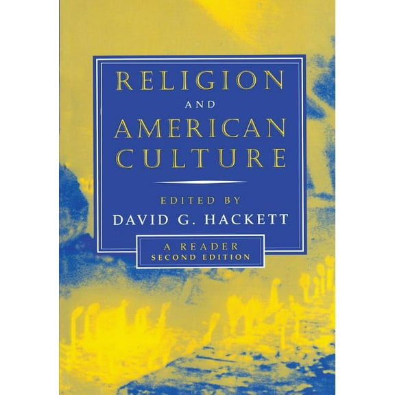 Religion and American Culture: A Reader, (Paperback)