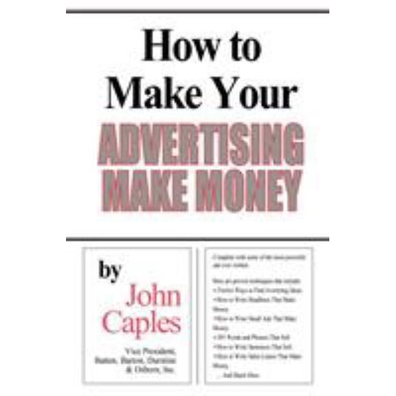 Pre-Owned How to Make Your Advertising Make Money (Paperback) 1607964619 9781607964612
