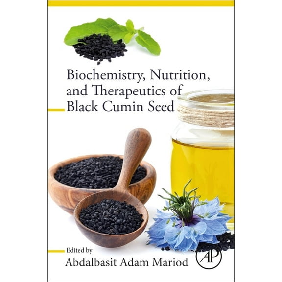 Biochemistry, Nutrition, and Therapeutics of Black Cumin Seed, (Paperback)