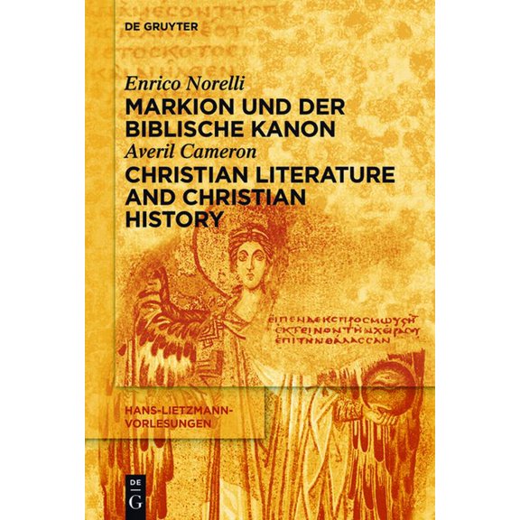 Hans-Lietzmann-Vorlesungen Markion Und Der Biblische Kanon / Christian Literature and Christian History, Book 11, (Paperback)