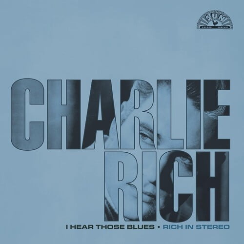 Charlie Rich - I Hear Those Blues: Rich In Stereo - Music & Performance - Vinyl