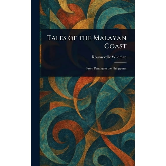 Tales of the Malayan Coast, (Hardcover)