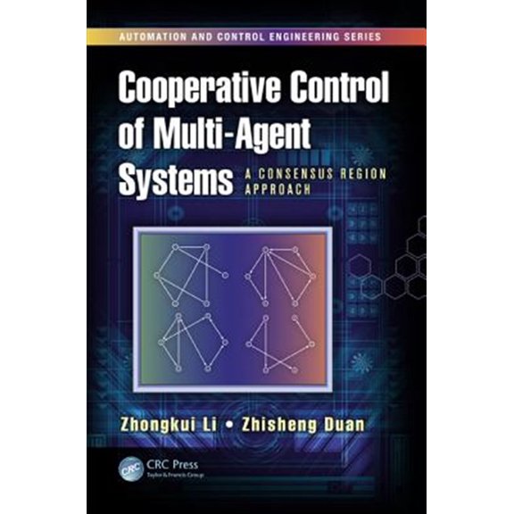 Pre-Owned Automation and Control Engineering: Cooperative Control of Multi-Agent Systems: A Consensus Region Approach (Hardcover)