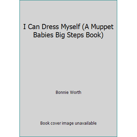I Can Dress Myself (A Muppet Babies Big Steps Book), Used [Board book]