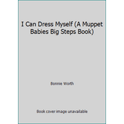 I Can Dress Myself (A Muppet Babies Big Steps Book), Used [Board book]